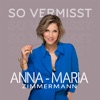Anna Maria Zimmermann - So Vermisst