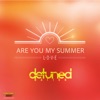 Detuned Nation - Are You My Summer Love